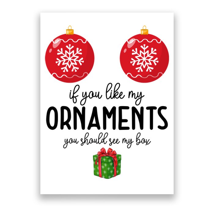 If You Like My Ornaments Funny Christmas Poster