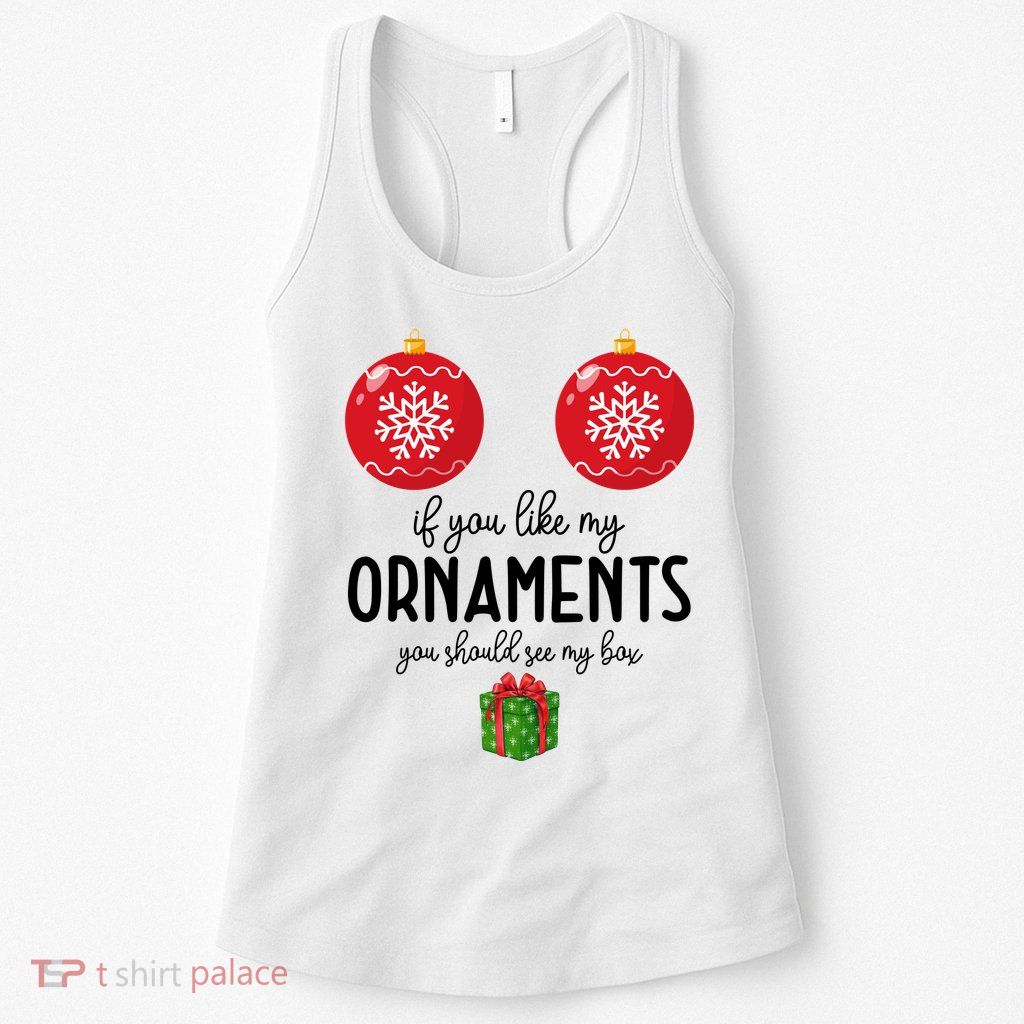 If You Like My Ornaments Funny Christmas Womens Tank Top