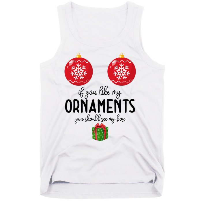 If You Like My Ornaments Funny Christmas Tank Top