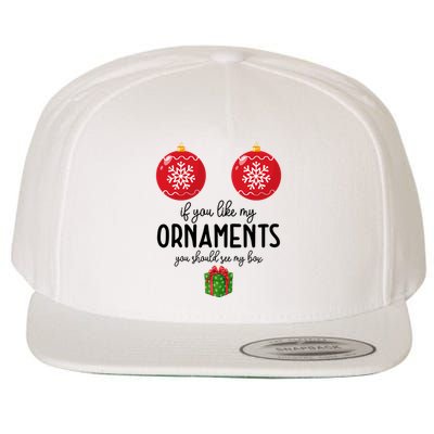 If You Like My Ornaments Funny Christmas Wool Snapback Cap