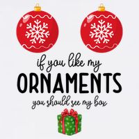 If You Like My Ornaments Funny Christmas Kids T-Shirt
