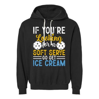 If You Looking For A Soft Serve Got Get Ice Cream Pickleball Gift Garment-Dyed Fleece Hoodie