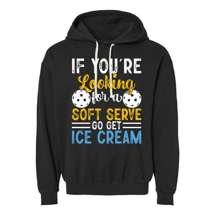 If You Looking For A Soft Serve Got Get Ice Cream Pickleball Gift Garment-Dyed Fleece Hoodie