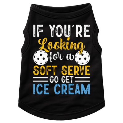 If You Looking For A Soft Serve Got Get Ice Cream Pickleball Gift Doggie Tank