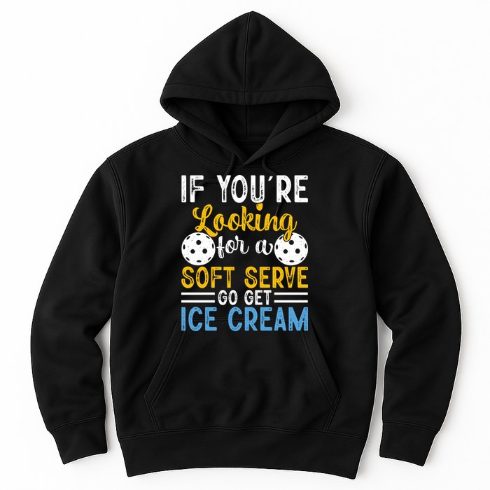 If You Looking For A Soft Serve Got Get Ice Cream Pickleball Gift Hoodie