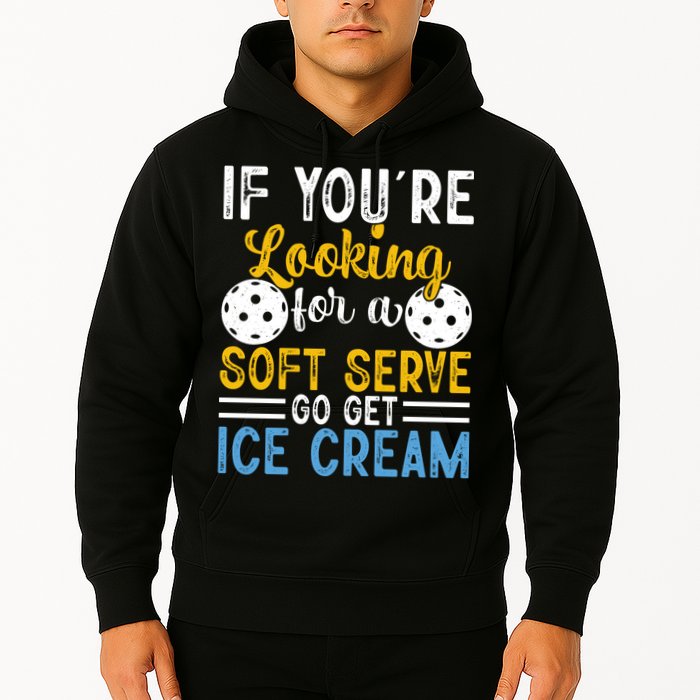 If You Looking For A Soft Serve Got Get Ice Cream Pickleball Gift Hoodie