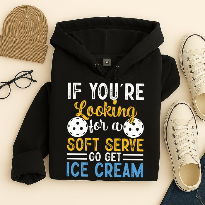 If You Looking For A Soft Serve Got Get Ice Cream Pickleball Gift Hoodie