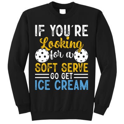 If You Looking For A Soft Serve Got Get Ice Cream Pickleball Gift Sweatshirt