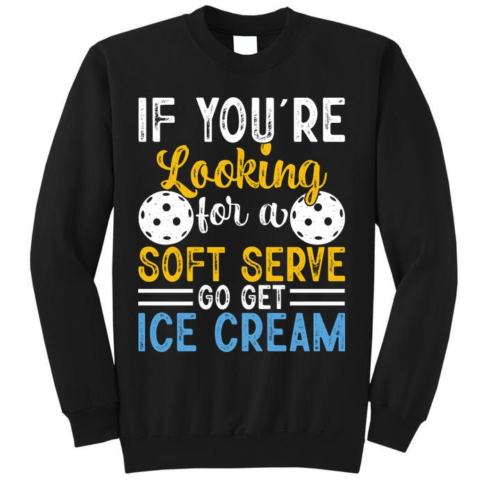 If You Looking For A Soft Serve Got Get Ice Cream Pickleball Gift Sweatshirt