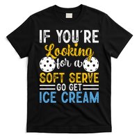If You Looking For A Soft Serve Got Get Ice Cream Pickleball Gift T-Shirt