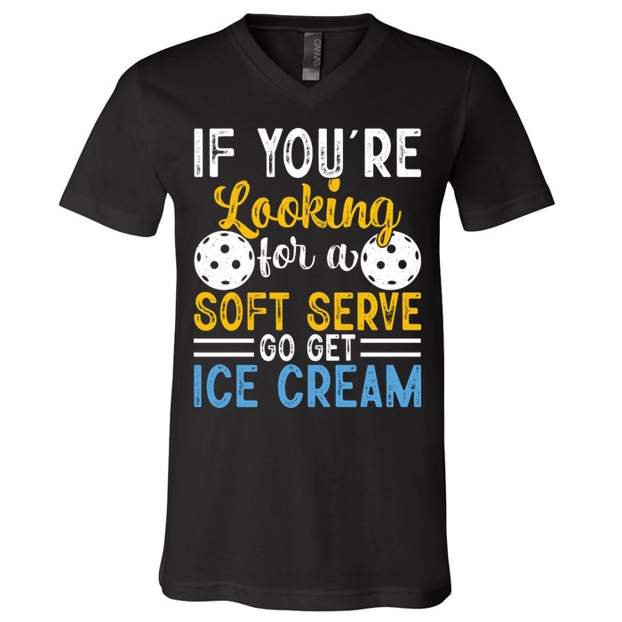 If You Looking For A Soft Serve Got Get Ice Cream Pickleball Gift V-Neck T-Shirt