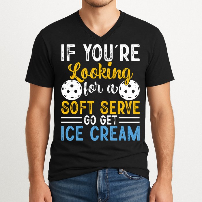 If You Looking For A Soft Serve Got Get Ice Cream Pickleball Gift V-Neck T-Shirt