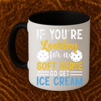 If You Looking For A Soft Serve Got Get Ice Cream Pickleball Gift Mug