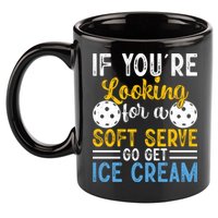 If You Looking For A Soft Serve Got Get Ice Cream Pickleball Gift 11oz C Handle Ceramic Mug