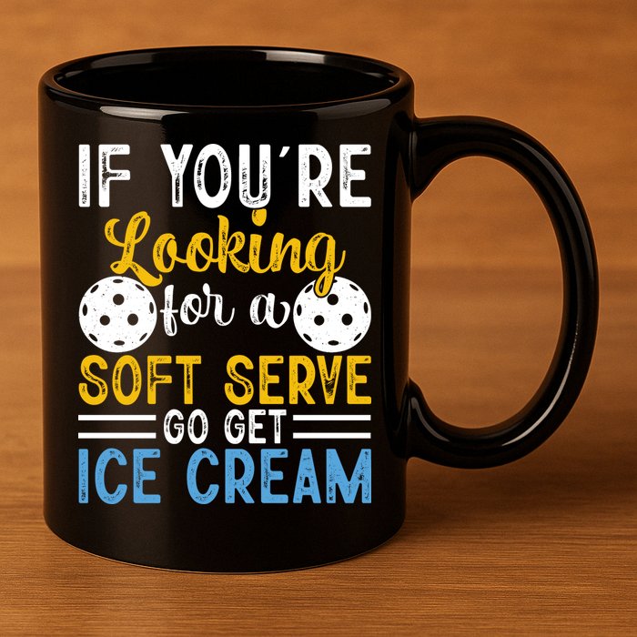 If You Looking For A Soft Serve Got Get Ice Cream Pickleball Gift 11oz C Handle Ceramic Mug