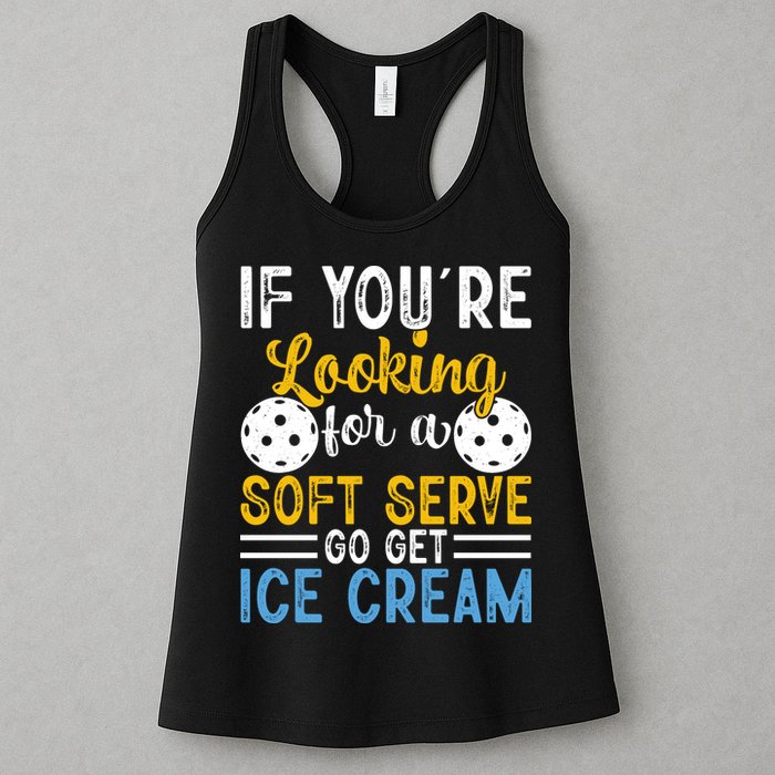If You Looking For A Soft Serve Got Get Ice Cream Pickleball Gift Womens Tank Top