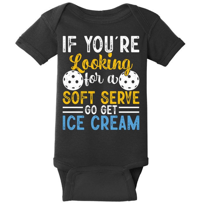 If You Looking For A Soft Serve Got Get Ice Cream Pickleball Gift Baby Bodysuit