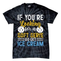 If You Looking For A Soft Serve Got Get Ice Cream Pickleball Gift Tie-Dye T-Shirt