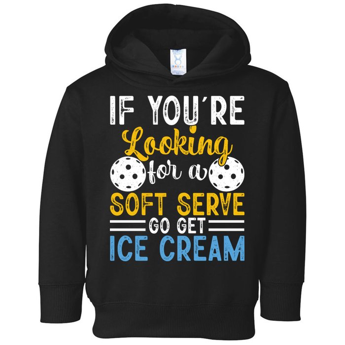 If You Looking For A Soft Serve Got Get Ice Cream Pickleball Gift Toddler Hoodie