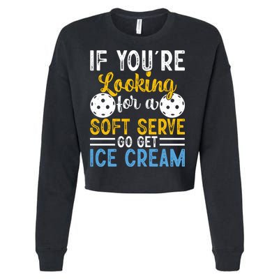 If You Looking For A Soft Serve Got Get Ice Cream Pickleball Gift Cropped Pullover Crew