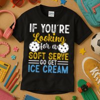 If You Looking For A Soft Serve Got Get Ice Cream Pickleball Gift Kids T-Shirt