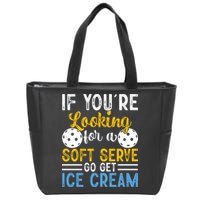 If You Looking For A Soft Serve Got Get Ice Cream Pickleball Gift Zip Tote Bag
