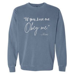 If You Love Me Let Obey Me Happy Together Garment-Dyed Sweatshirt