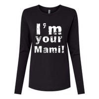 Im Your Mami Mom Mama Funny Mothers Day Womens Cotton Relaxed Long Sleeve T-Shirt