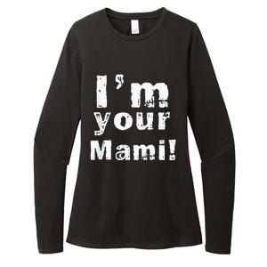 Im Your Mami Mom Mama Funny Mothers Day Womens CVC Long Sleeve Shirt