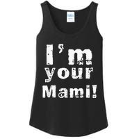 Im Your Mami Mom Mama Funny Mothers Day Ladies Essential Tank