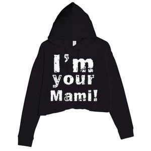 Im Your Mami Mom Mama Funny Mothers Day Crop Fleece Hoodie