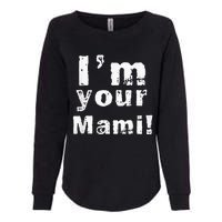 Im Your Mami Mom Mama Funny Mothers Day Womens California Wash Sweatshirt