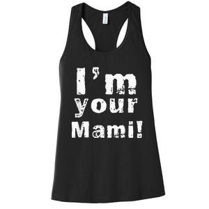 Im Your Mami Mom Mama Funny Mothers Day Women's Racerback Tank