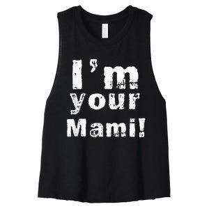 Im Your Mami Mom Mama Funny Mothers Day Women's Racerback Cropped Tank