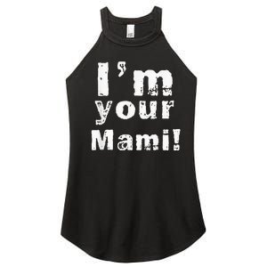 Im Your Mami Mom Mama Funny Mothers Day Women's Perfect Tri Rocker Tank