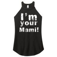 Im Your Mami Mom Mama Funny Mothers Day Women's Perfect Tri Rocker Tank