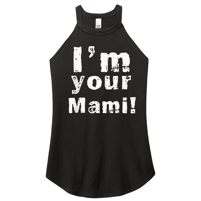 Im Your Mami Mom Mama Funny Mothers Day Women's Perfect Tri Rocker Tank