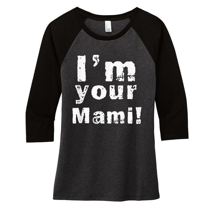 Im Your Mami Mom Mama Funny Mothers Day Women's Tri-Blend 3/4-Sleeve Raglan Shirt