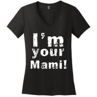 Im Your Mami Mom Mama Funny Mothers Day Women's V-Neck T-Shirt