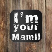 Im Your Mami Mom Mama Funny Mothers Day Coaster