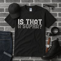 Is That a Supra Funny Car Auto Enthusiast JDM  Tall T-Shirt