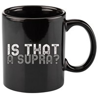 Is That a Supra Funny Car Auto Enthusiast JDM  11oz C Handle Ceramic Mug