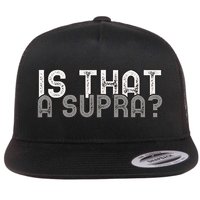 Is That a Supra Funny Car Auto Enthusiast JDM  Flat Bill Trucker Hat