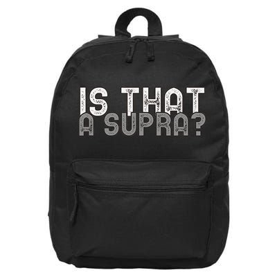 Is That a Supra Funny Car Auto Enthusiast JDM  16 in Basic Backpack