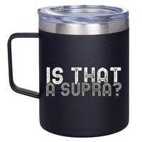 Is That a Supra Funny Car Auto Enthusiast JDM  12oz Stainless Steel Coffee Mug
