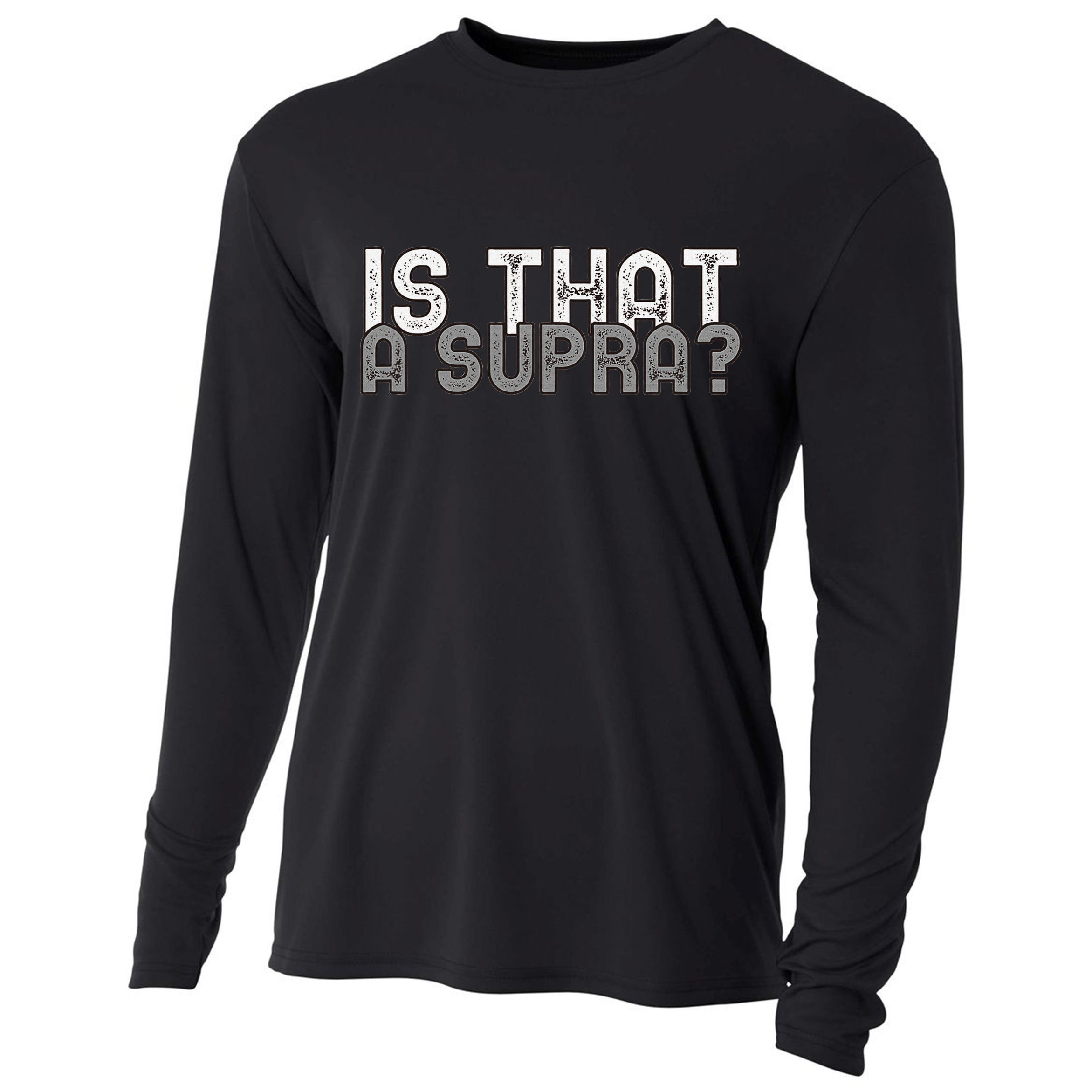 Is That a Supra Funny Car Auto Enthusiast JDM  Cooling Performance Long Sleeve Crew