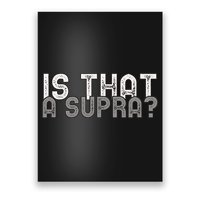 Is That a Supra Funny Car Auto Enthusiast JDM  Poster