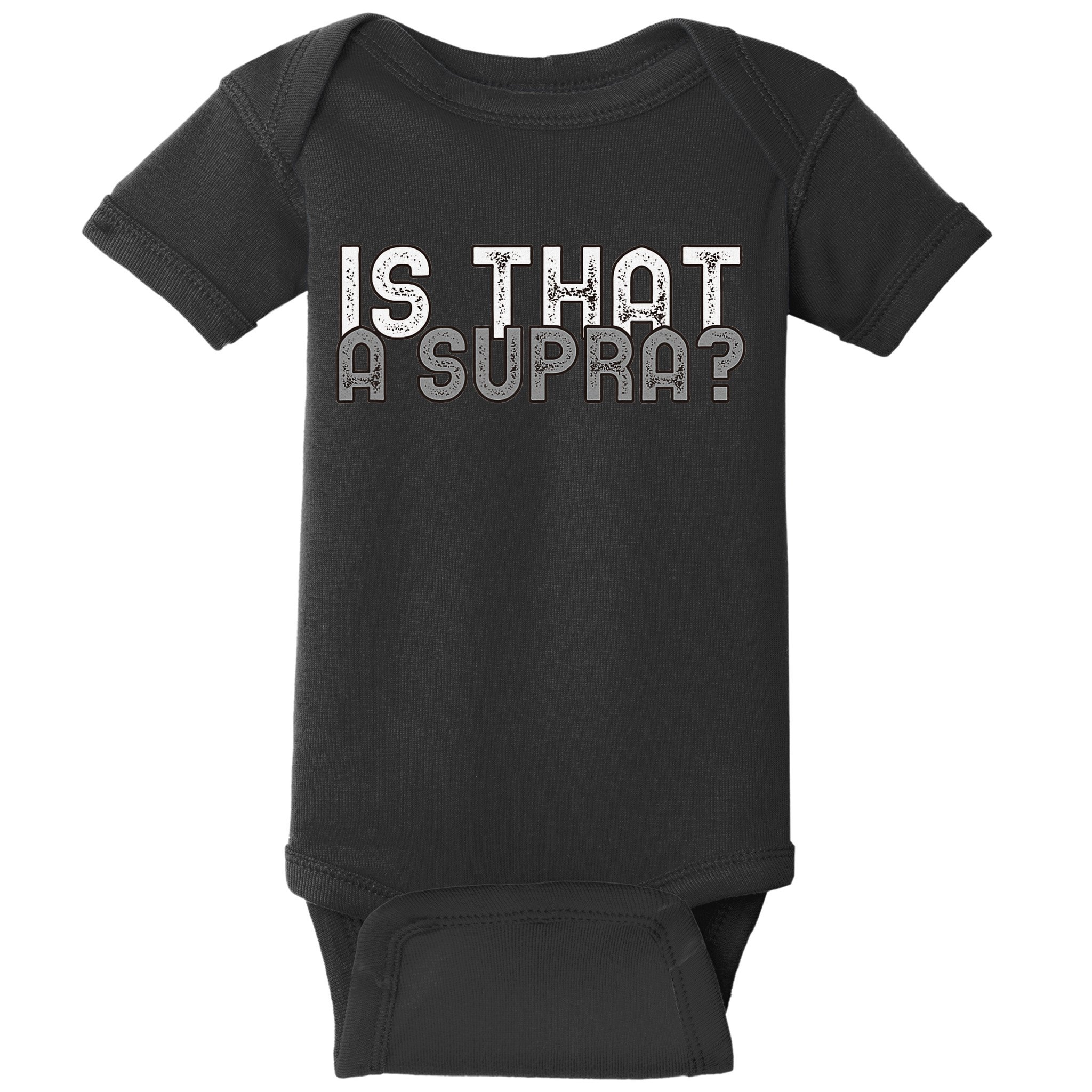 Is That a Supra Funny Car Auto Enthusiast JDM  Baby Bodysuit