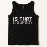 Is That a Supra Funny Car Auto Enthusiast JDM  Tank Top