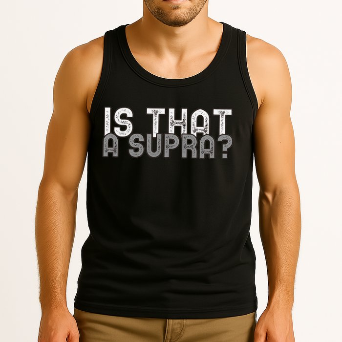 Is That a Supra Funny Car Auto Enthusiast JDM  Tank Top